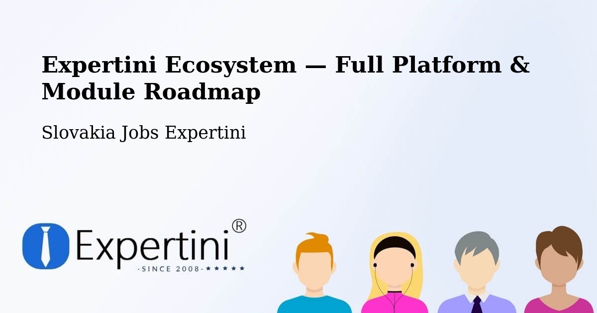 Expertini Ecosystem — Full Platform & Module Roadmap – Slovakia